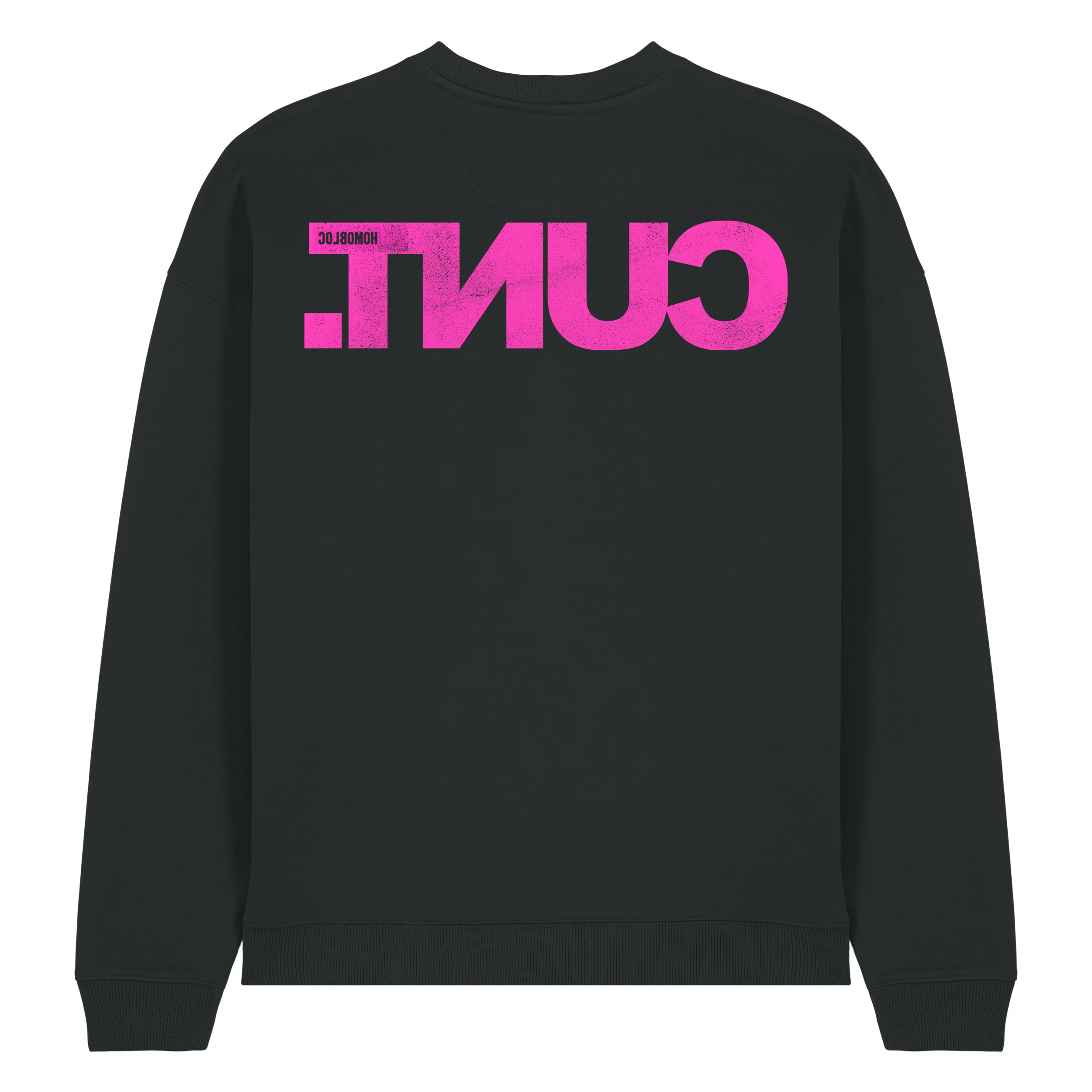 C*NT Sweatshirt