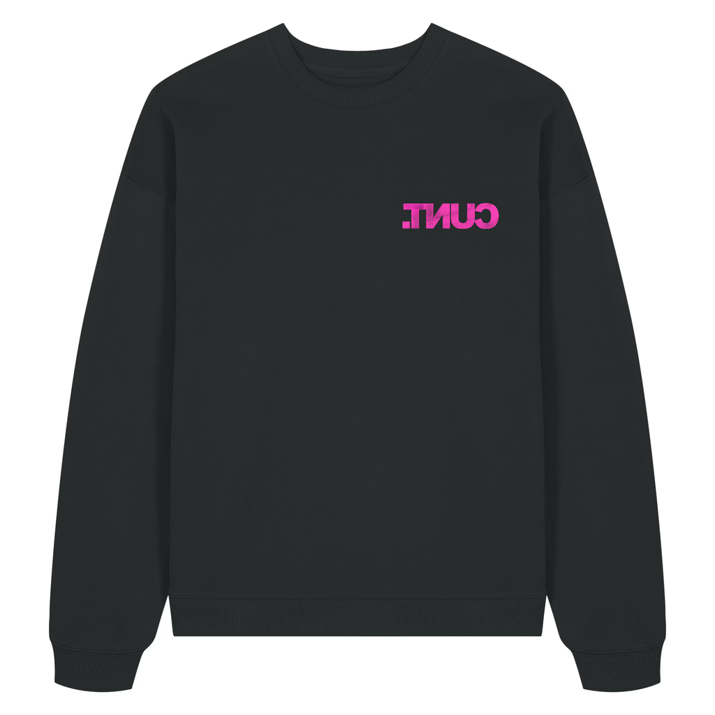 C*NT Sweatshirt